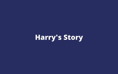 Harry’s Story